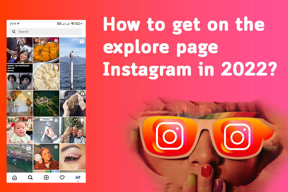How to get on the Explore page on Instagram 2022?