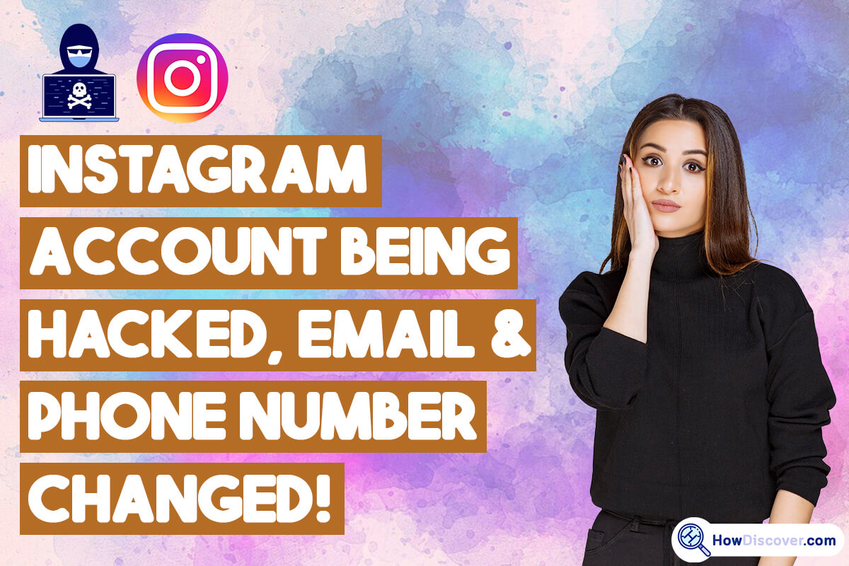 Instagram Account being Hacked, Email & Phone Number Changed